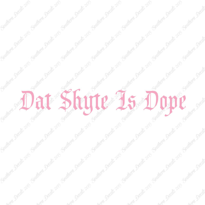 Dat Shyte