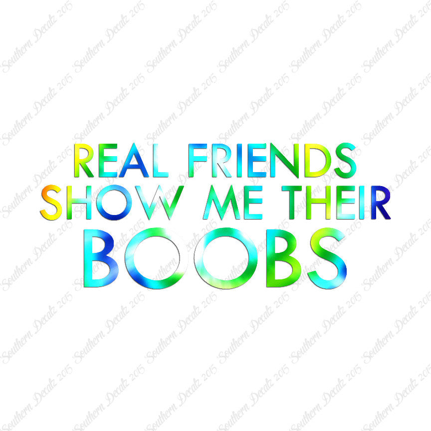 Real Friends Show Me Boobs