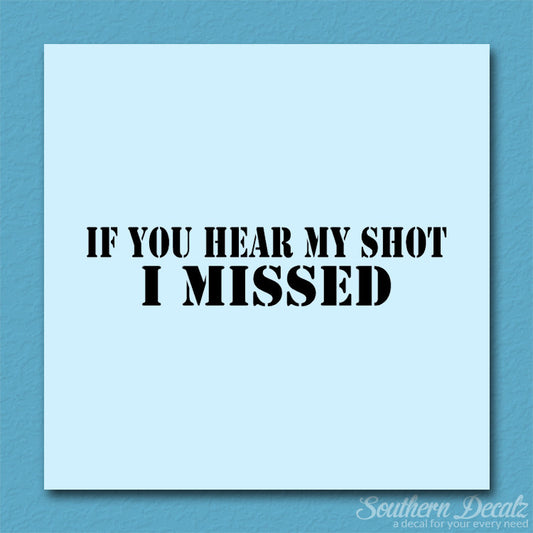 If You Hear My Shot I Missed