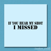 If You Hear My Shot I Missed