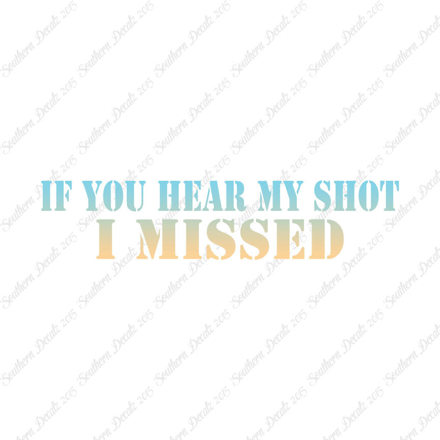 If You Hear My Shot I Missed