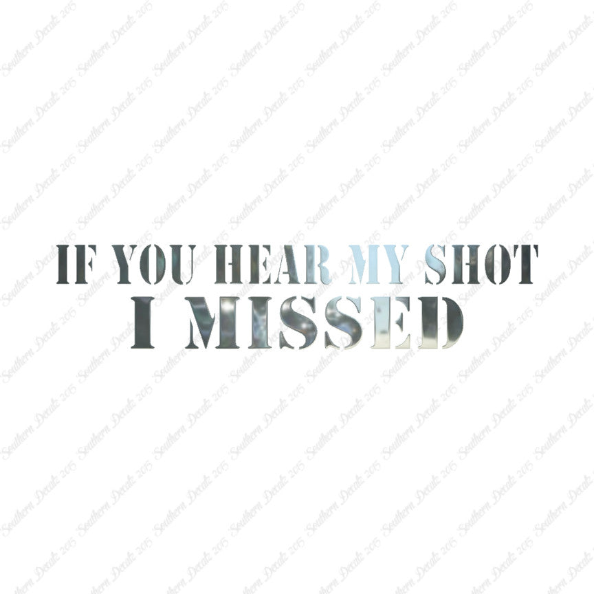 If You Hear My Shot I Missed