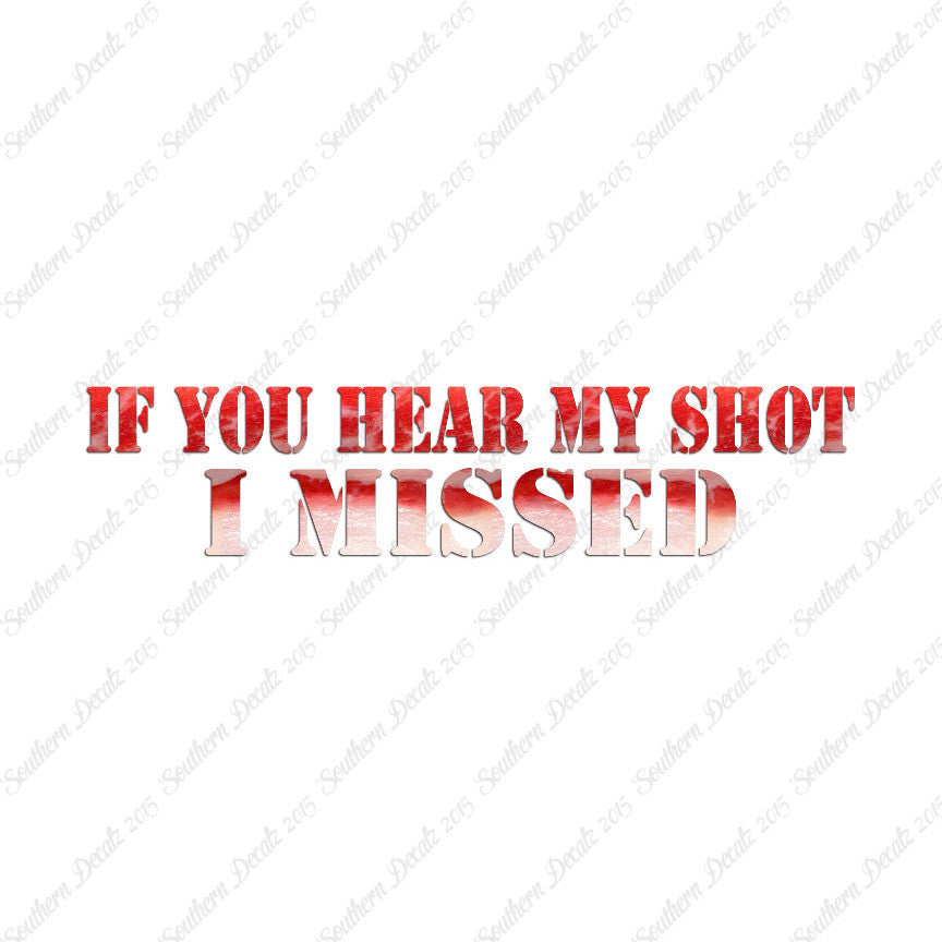If You Hear My Shot I Missed