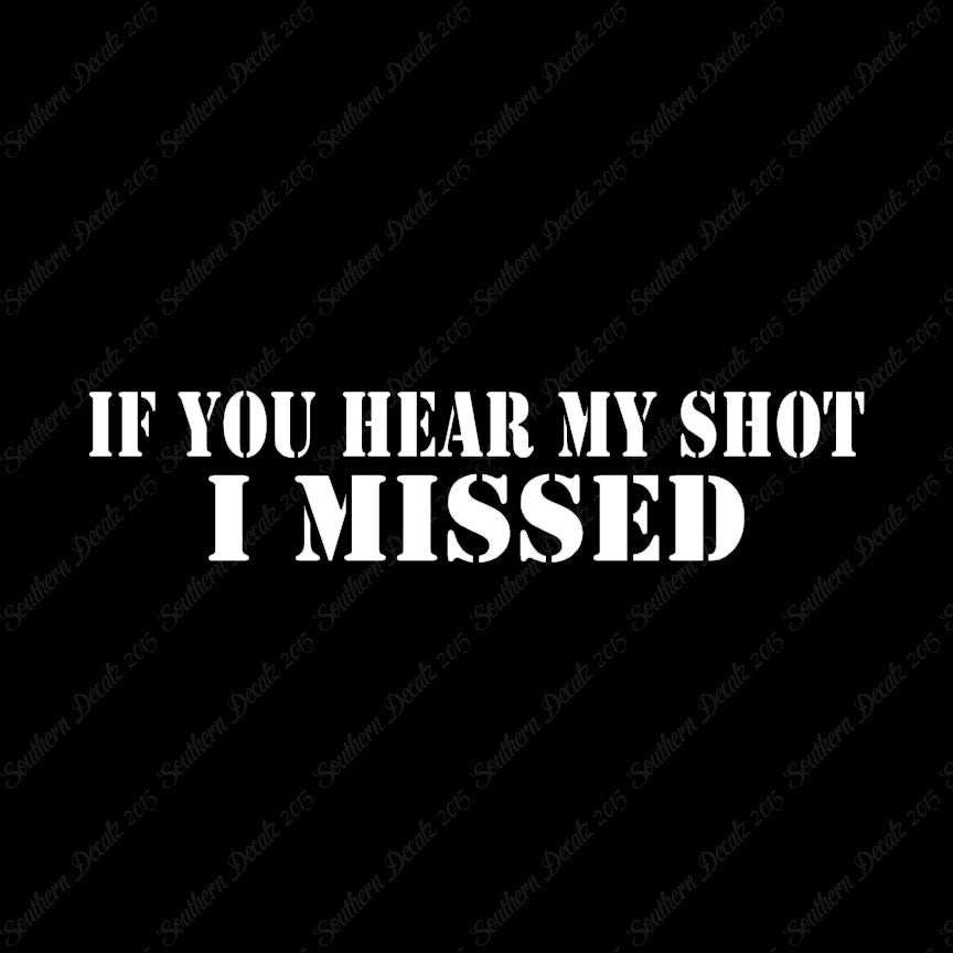If You Hear My Shot I Missed