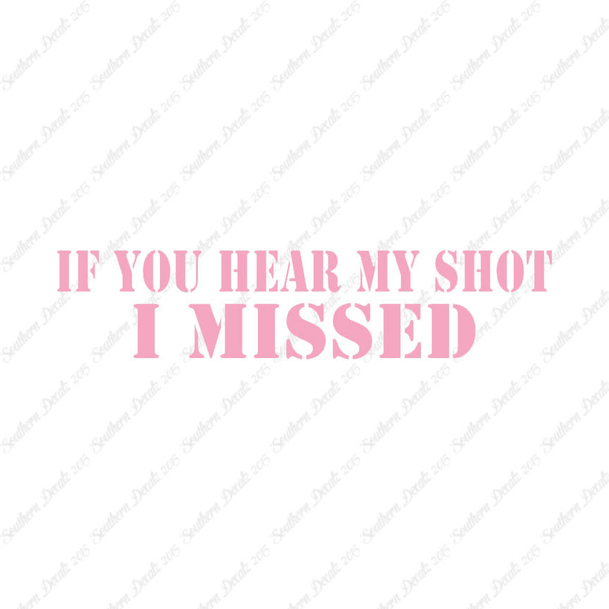 If You Hear My Shot I Missed