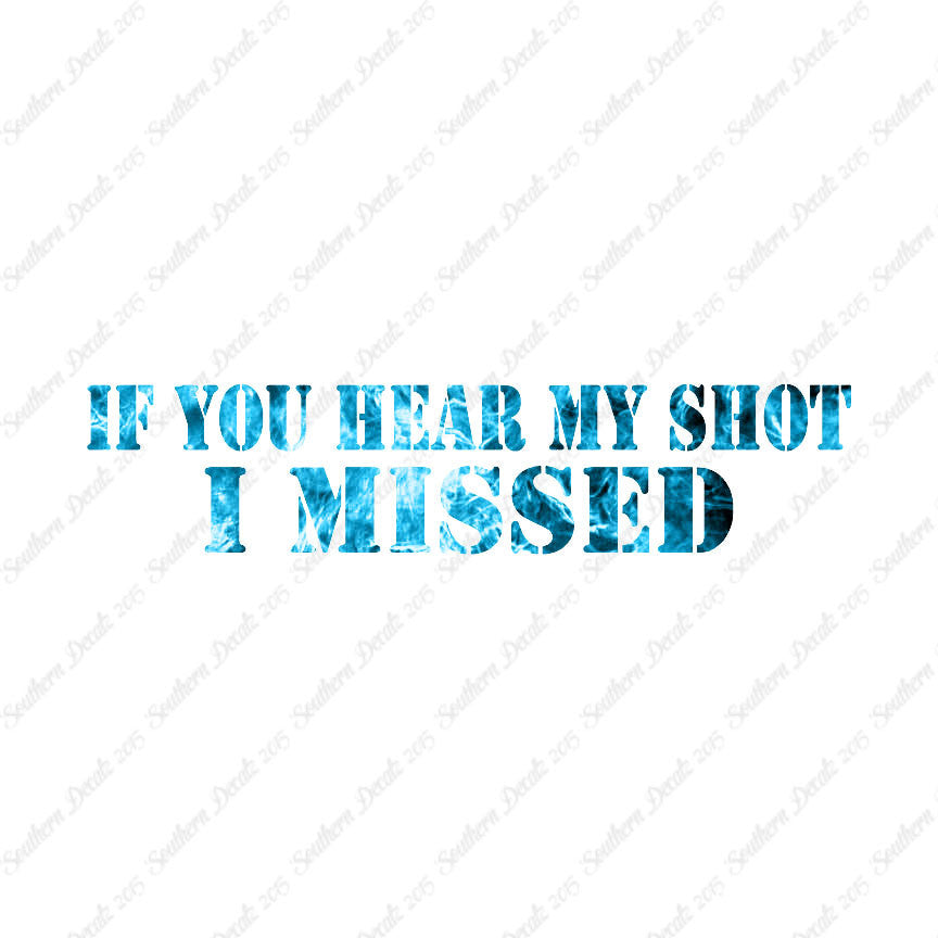 If You Hear My Shot I Missed