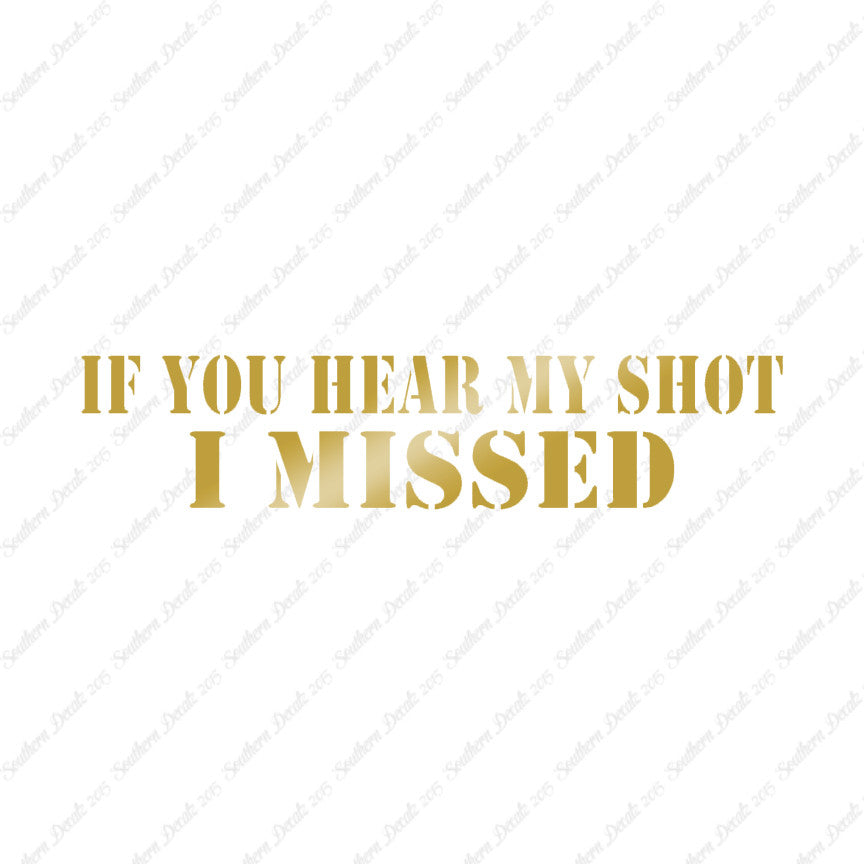 If You Hear My Shot I Missed