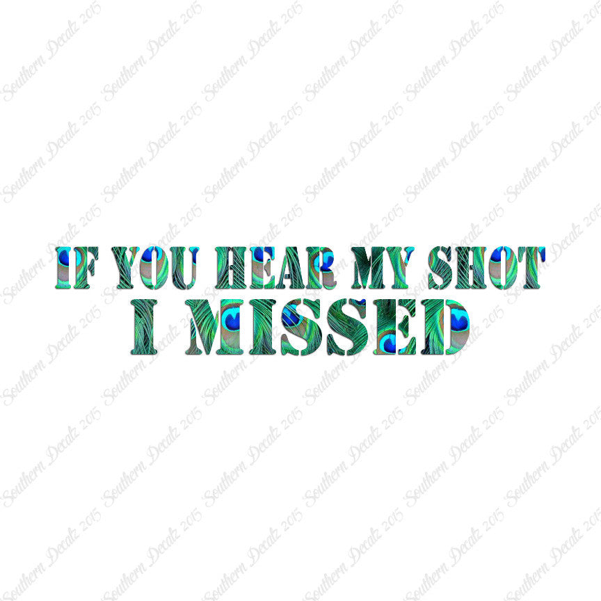 If You Hear My Shot I Missed