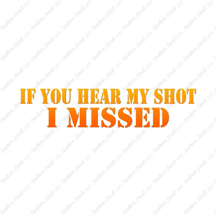 If You Hear My Shot I Missed