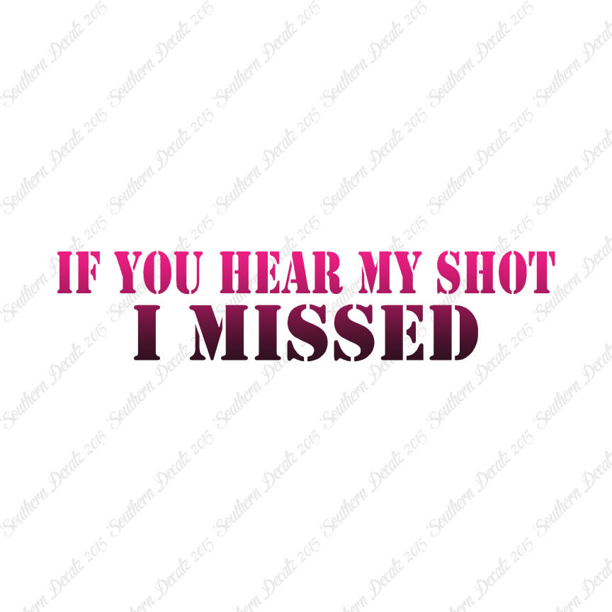 If You Hear My Shot I Missed