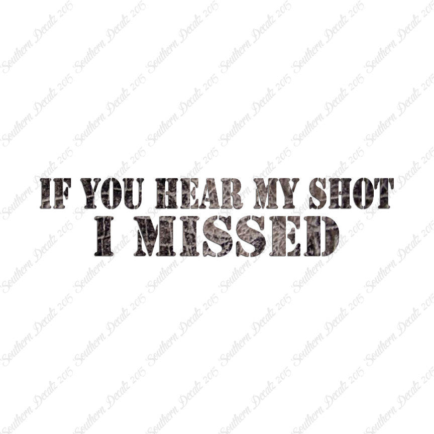 If You Hear My Shot I Missed