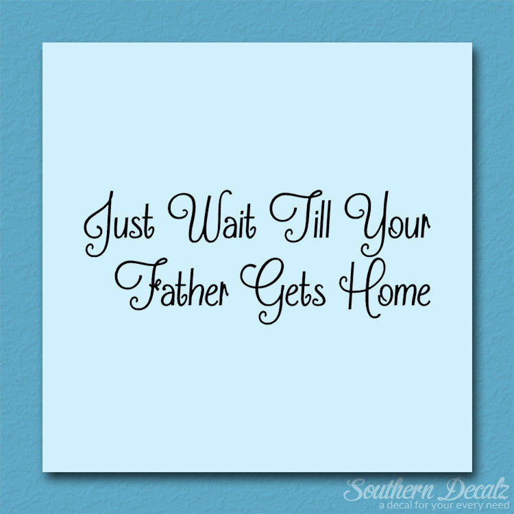 Wait Until Father Gets Home