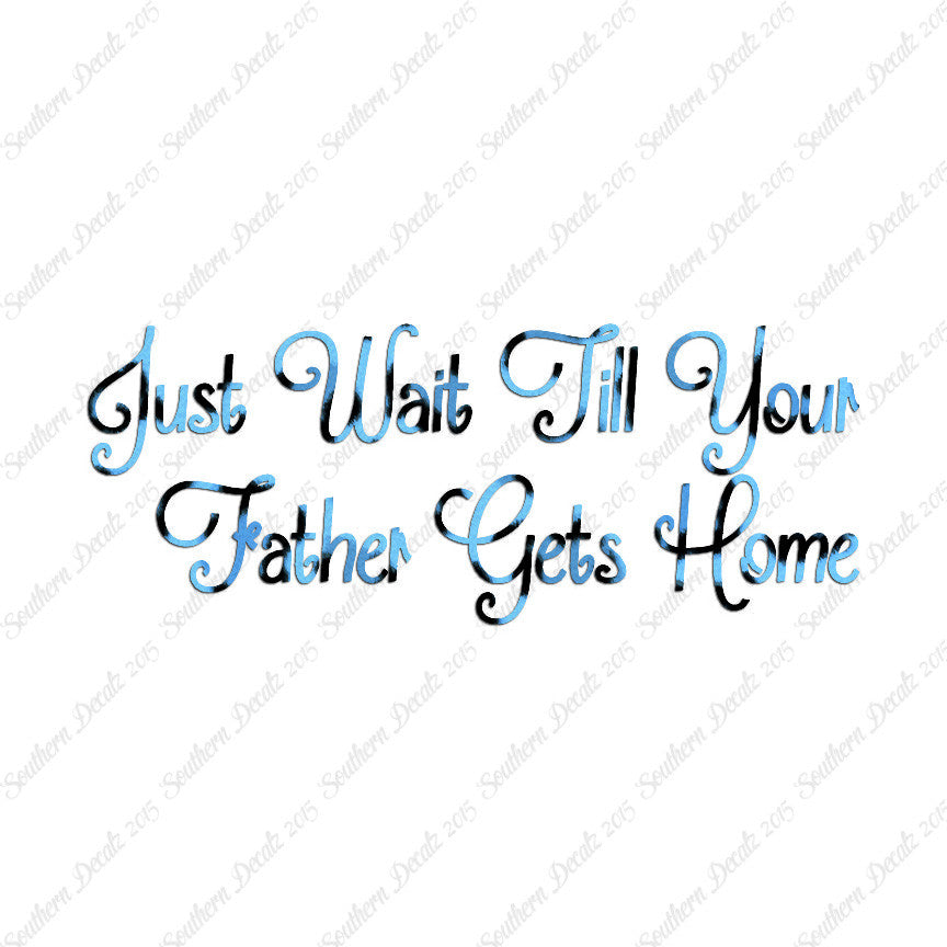 Wait Until Father Gets Home