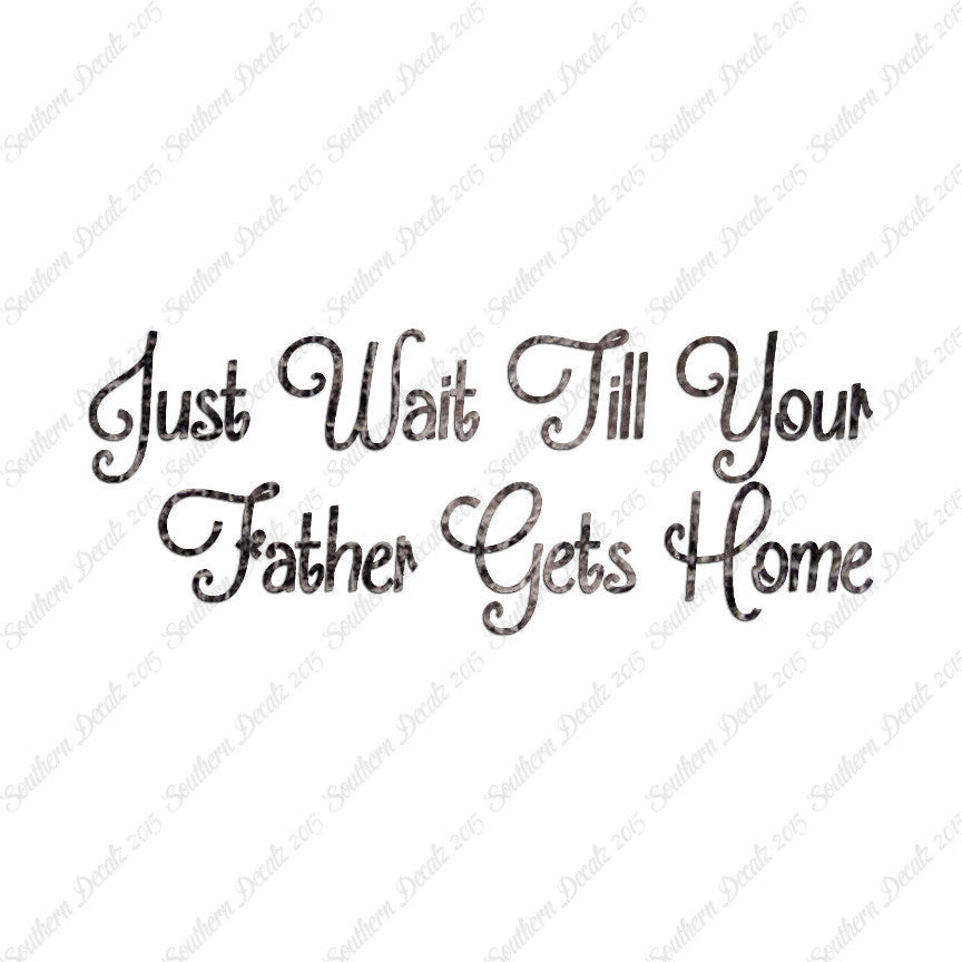 Wait Until Father Gets Home