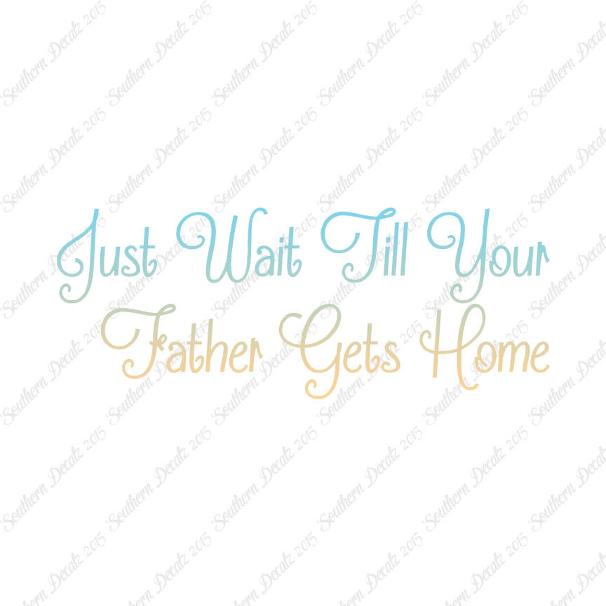 Wait Until Father Gets Home
