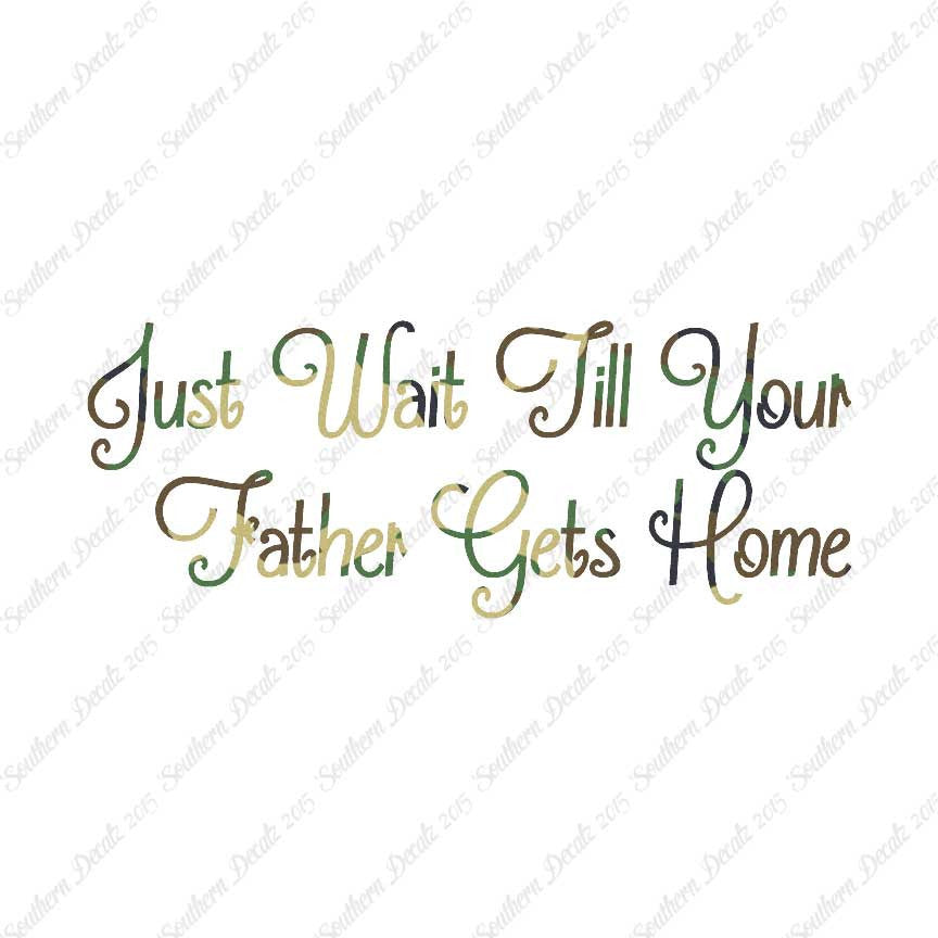 Wait Until Father Gets Home