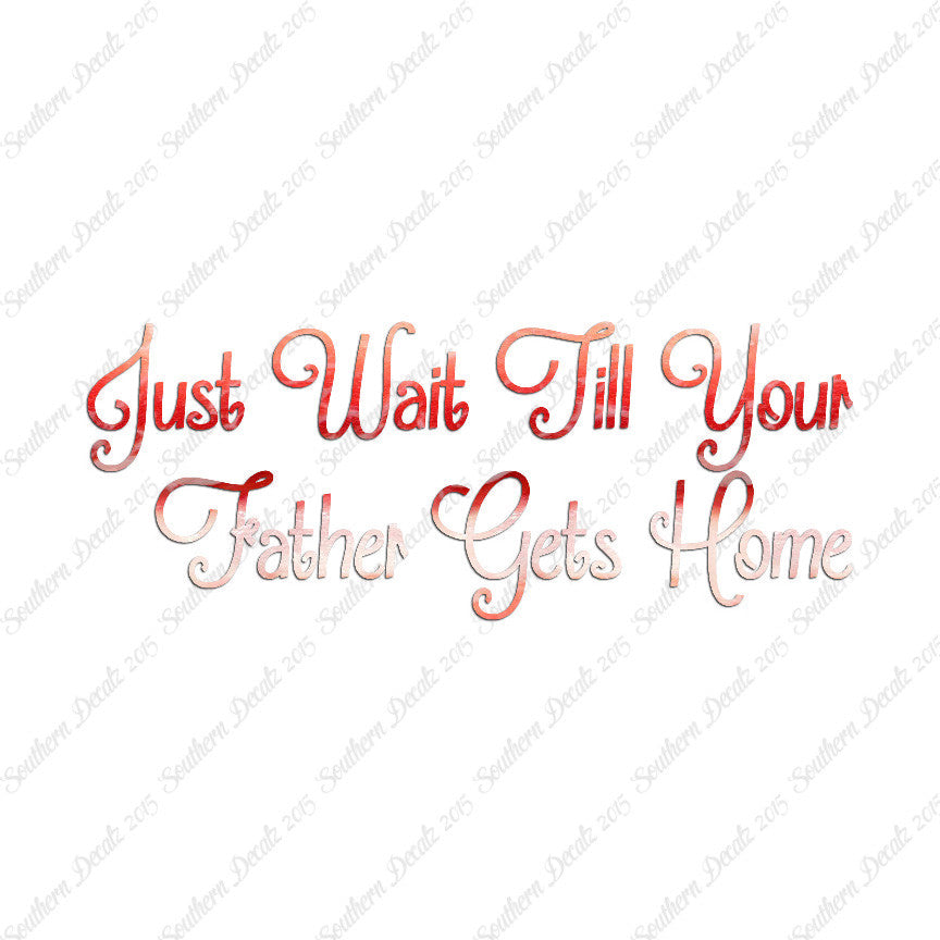 Wait Until Father Gets Home