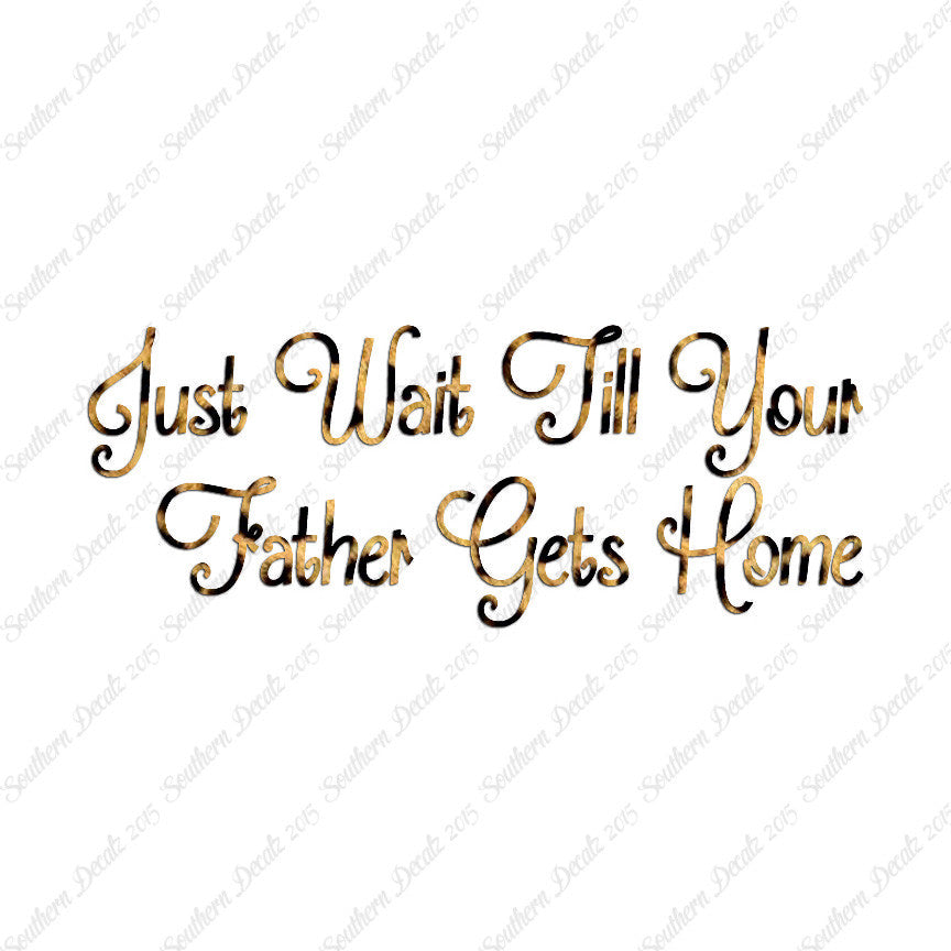 Wait Until Father Gets Home