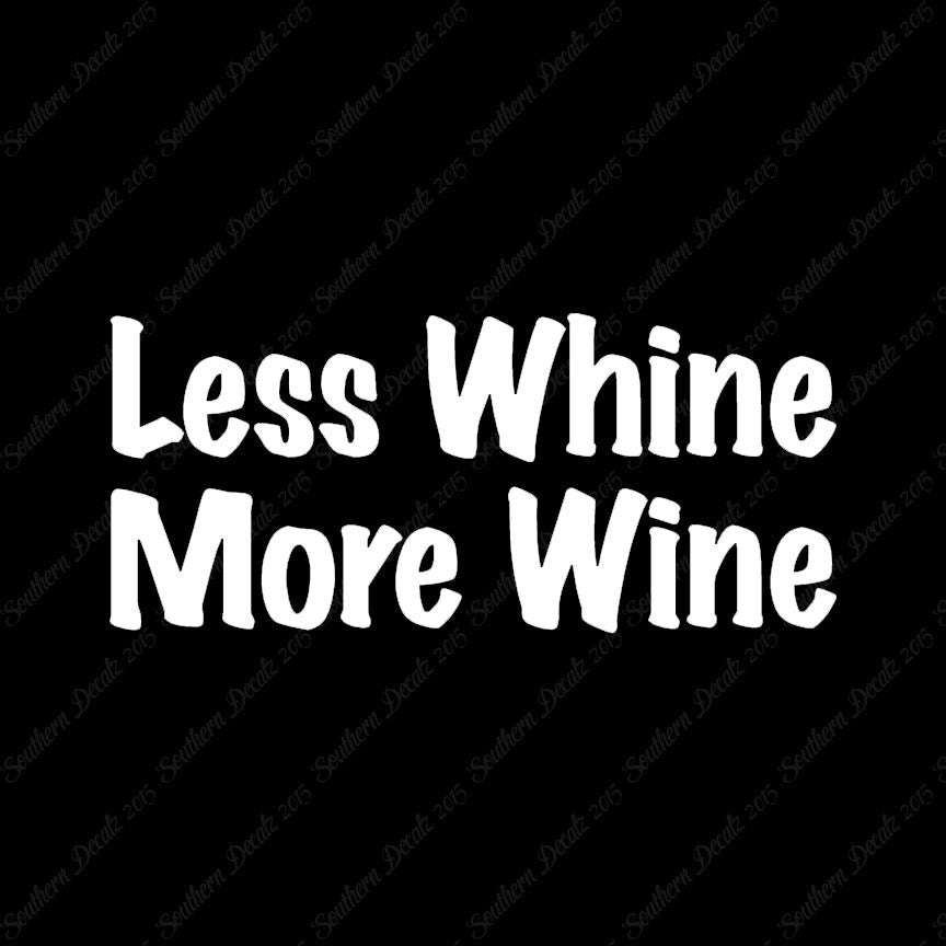 Less Whine More Wine