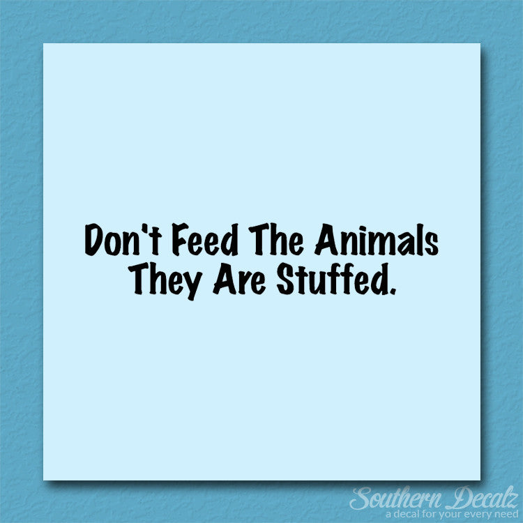 Don't Feed The Animal Stuffed