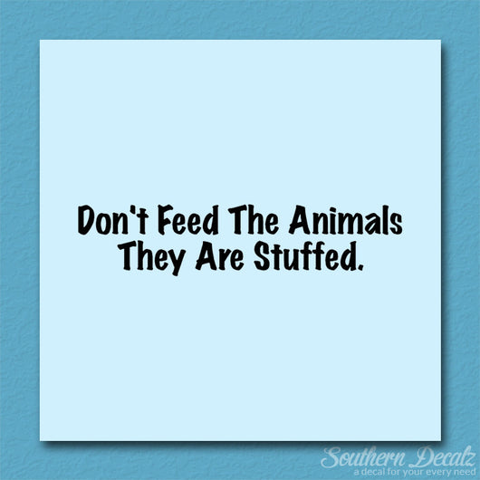 Don't Feed The Animal Stuffed