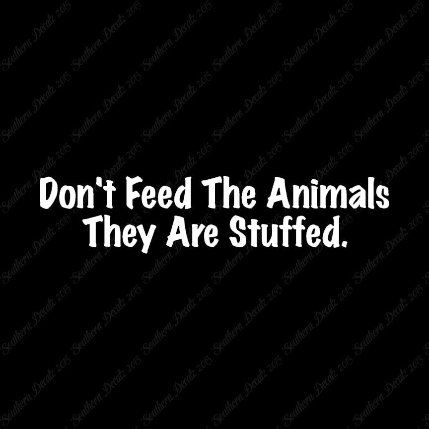 Don't Feed The Animal Stuffed