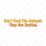Don't Feed The Animal Stuffed