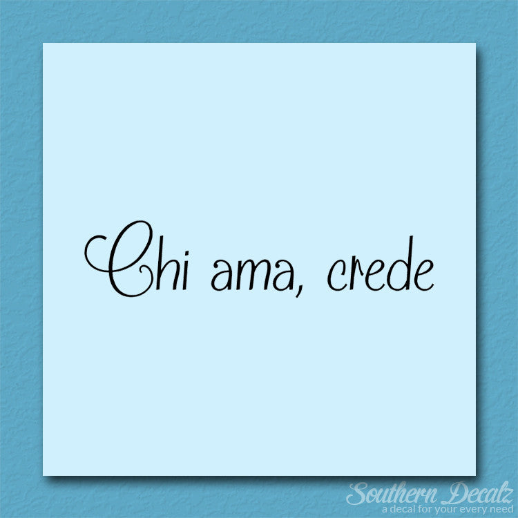 Italian Chi Ama Crede