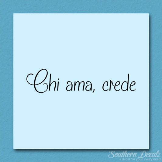Italian Chi Ama Crede