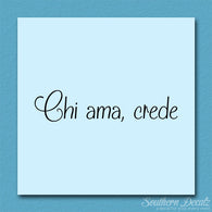 Italian Chi Ama Crede