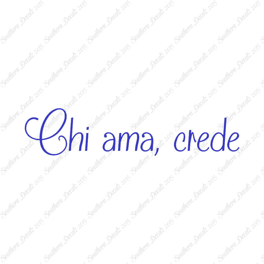 Italian Chi Ama Crede