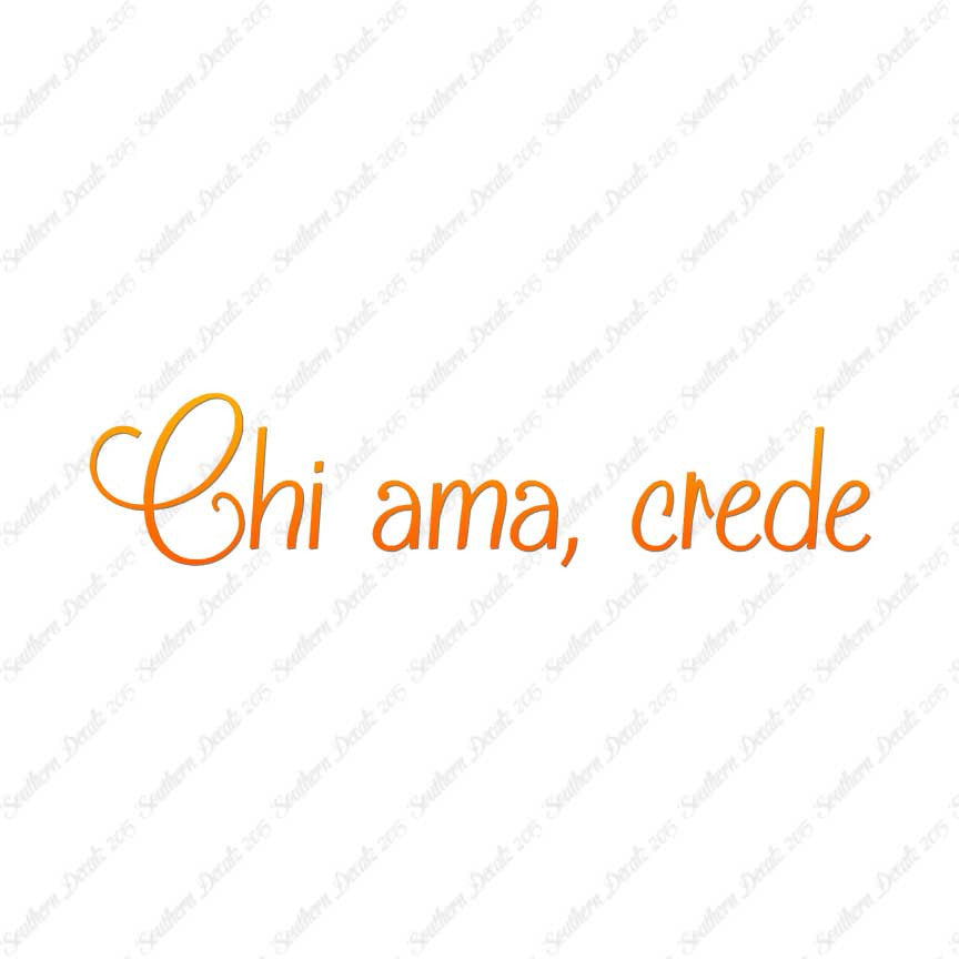 Italian Chi Ama Crede