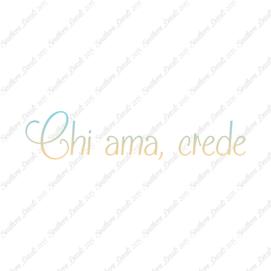 Italian Chi Ama Crede