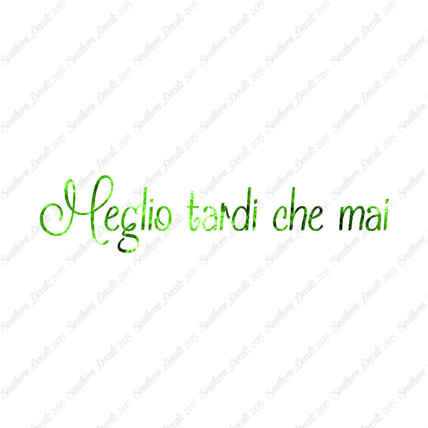 Italian Meglio Tarde Che Mai