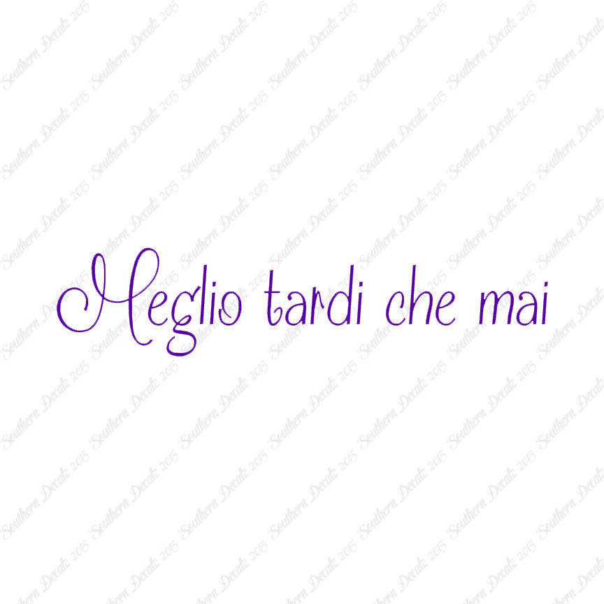 Italian Meglio Tarde Che Mai