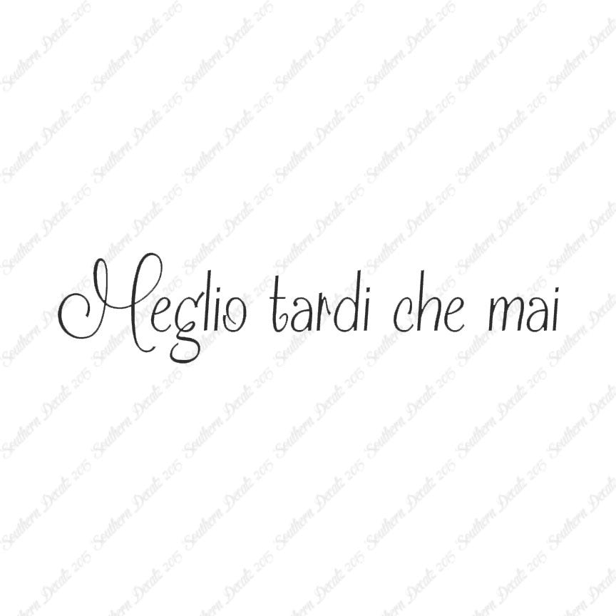 Italian Meglio Tarde Che Mai