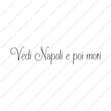 Italian Vedi Napoli E Oi Mori