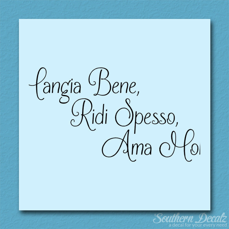 Italian Mangia Bene Ridi Spesso Ama Molt