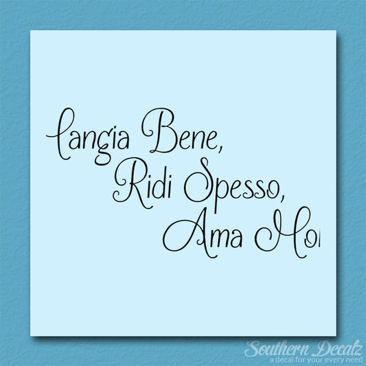 Italian Mangia Bene Ridi Spesso Ama Molt