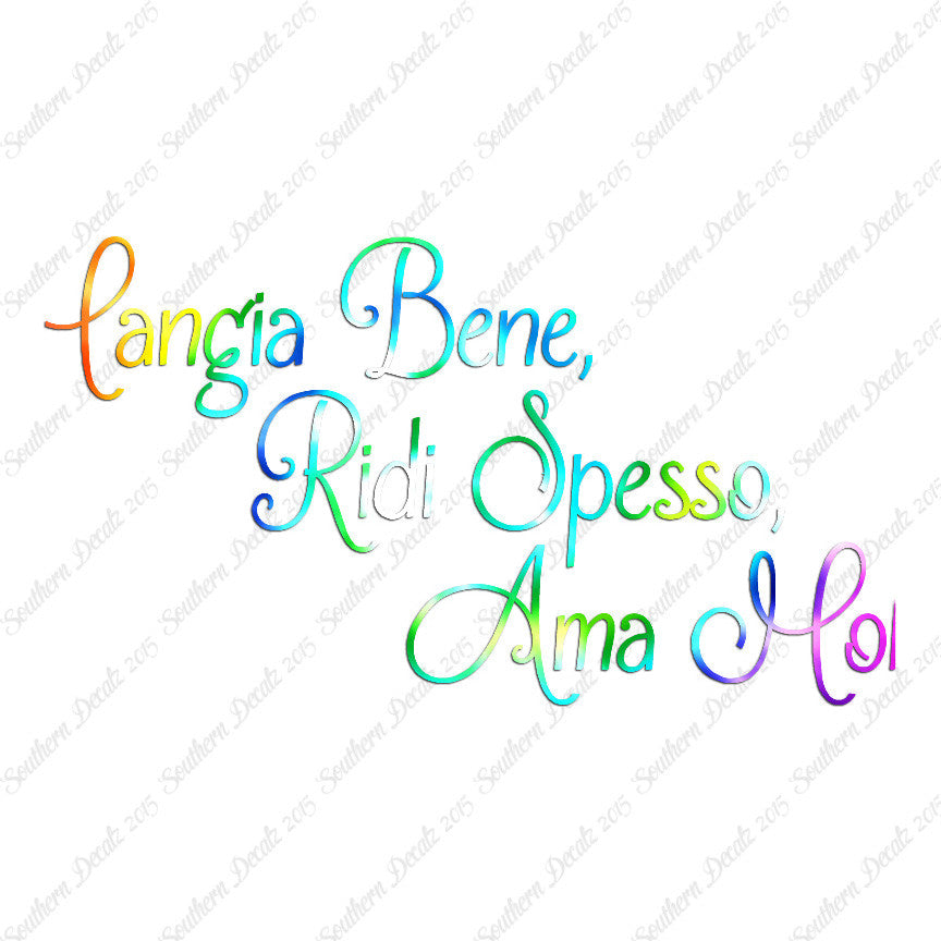Italian Mangia Bene Ridi Spesso Ama Molt