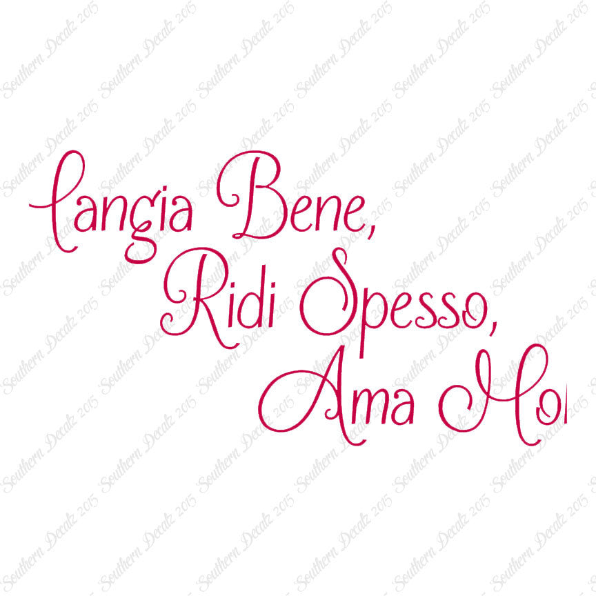Italian Mangia Bene Ridi Spesso Ama Molt