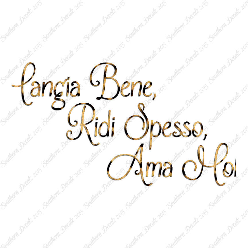 Italian Mangia Bene Ridi Spesso Ama Molt