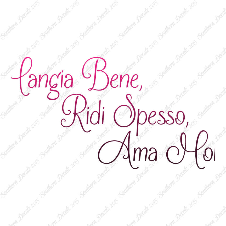 Italian Mangia Bene Ridi Spesso Ama Molt