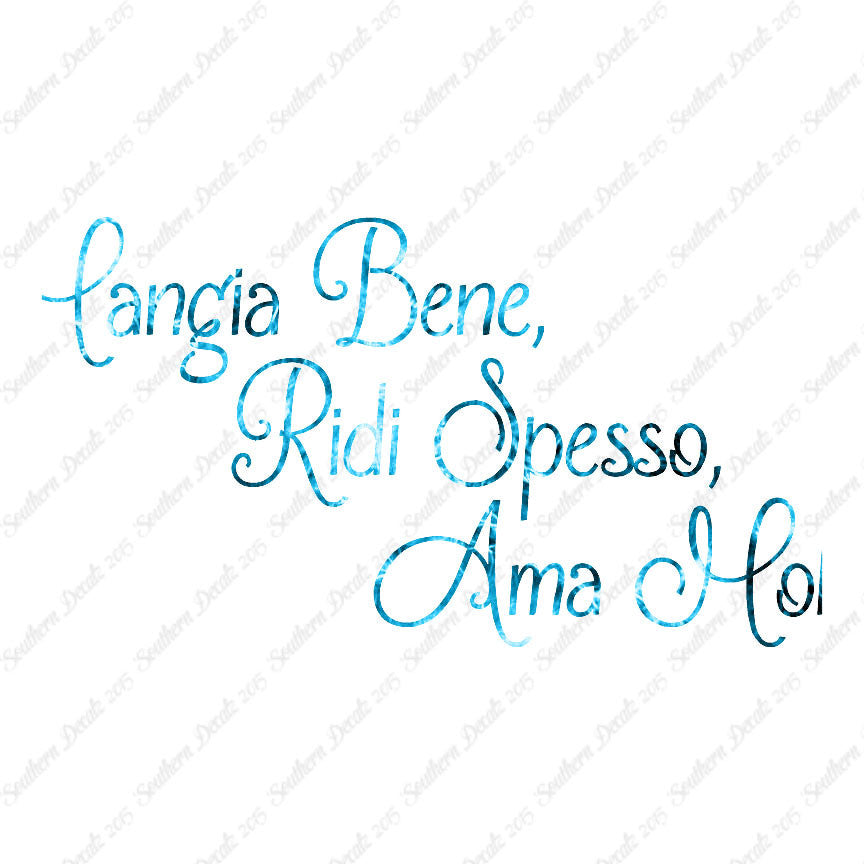 Italian Mangia Bene Ridi Spesso Ama Molt