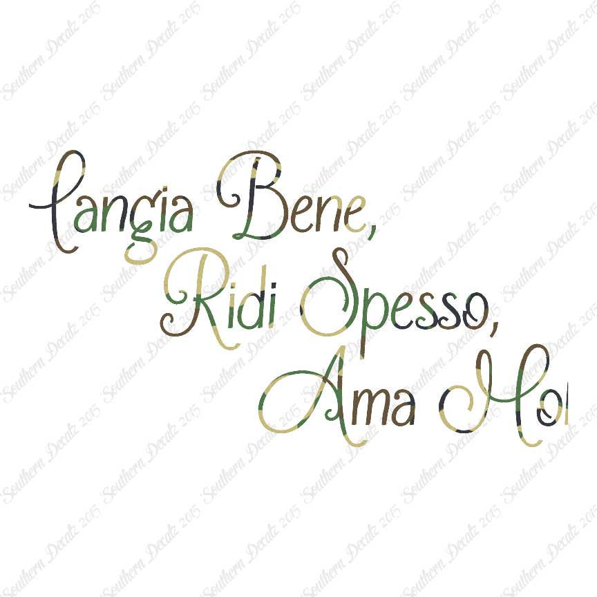 Italian Mangia Bene Ridi Spesso Ama Molt