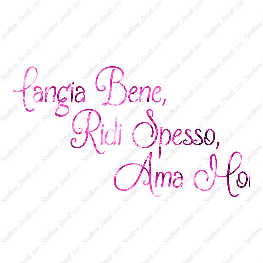 Italian Mangia Bene Ridi Spesso Ama Molt