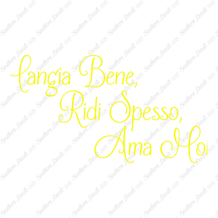 Italian Mangia Bene Ridi Spesso Ama Molt