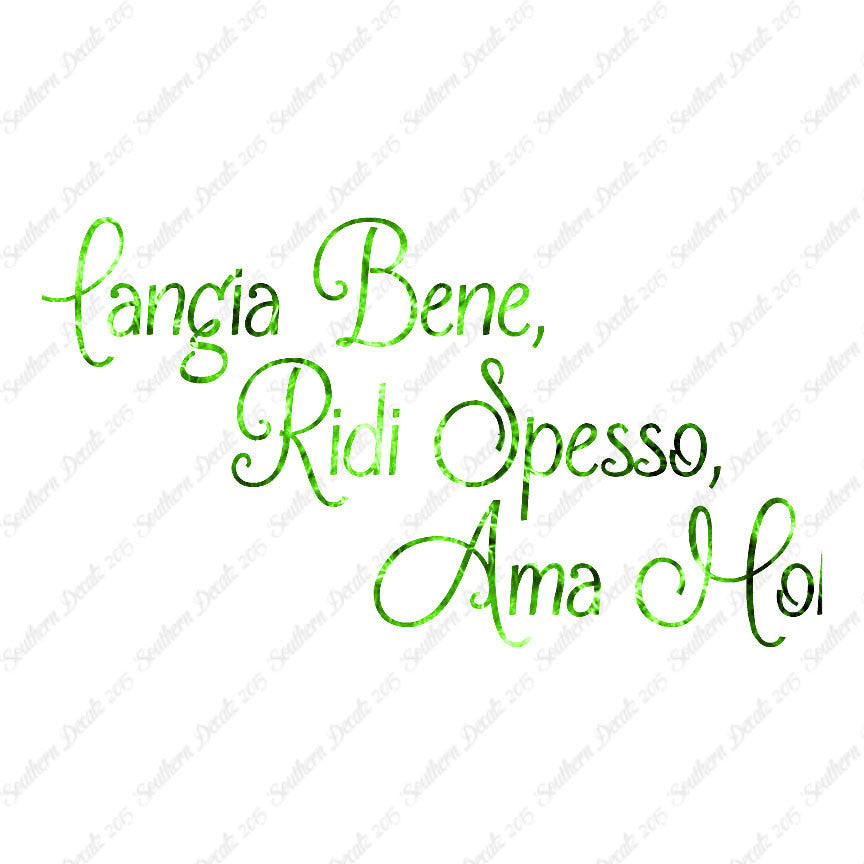 Italian Mangia Bene Ridi Spesso Ama Molt