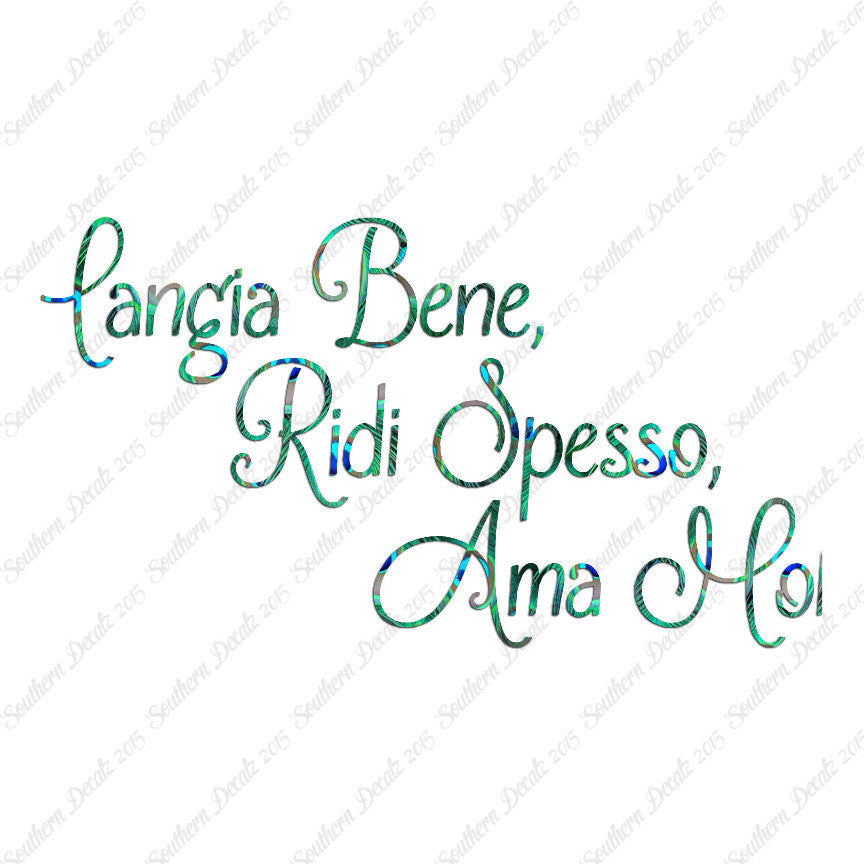 Italian Mangia Bene Ridi Spesso Ama Molt