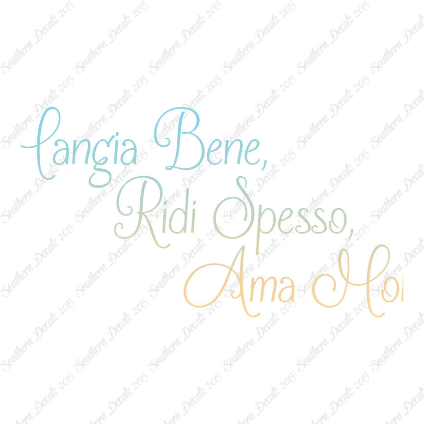Italian Mangia Bene Ridi Spesso Ama Molt